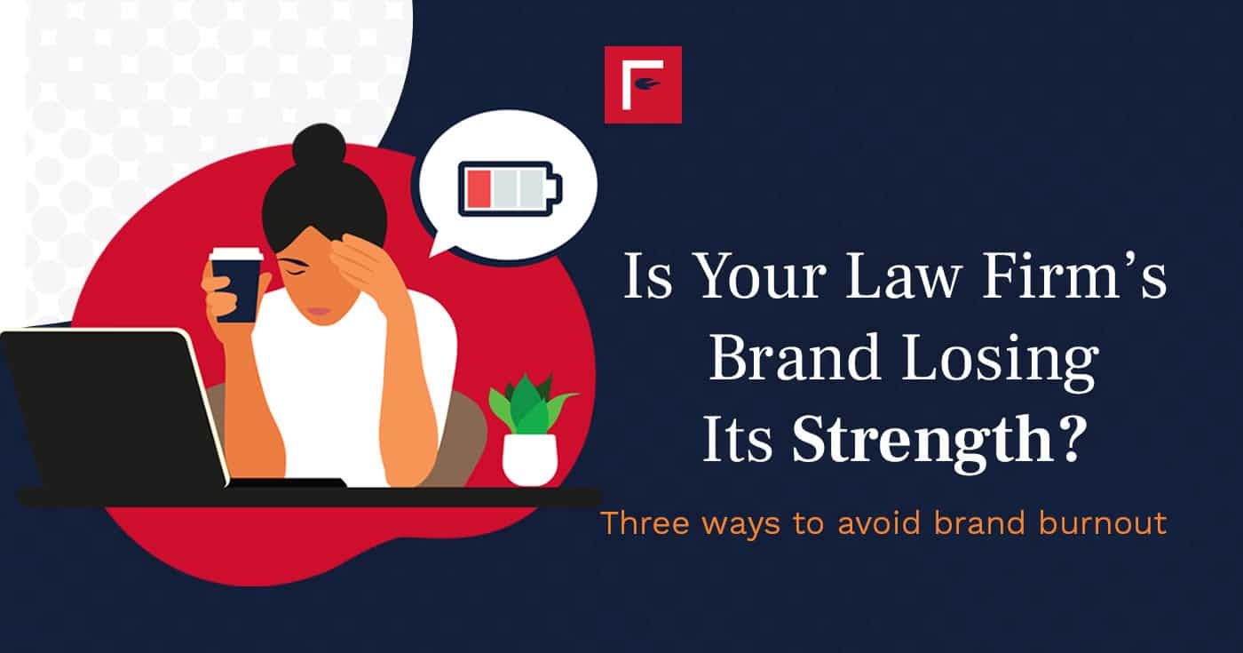 Three Ways Law Firm Brands Burn Out | Firesign | Katherine Hollar Barnard